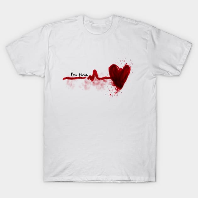 i'm fine heartbeat T-Shirt by UnikRay